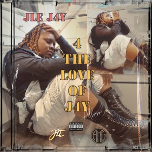 4 The Love Of J4Y (Explicit)