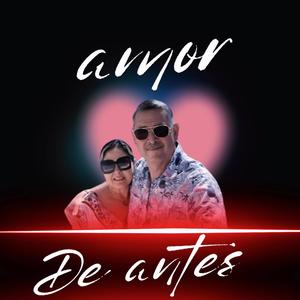 AMOR DE ANTES (Explicit)