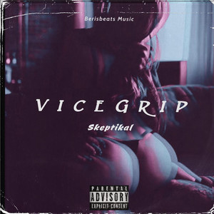 Vice Grip (Explicit)