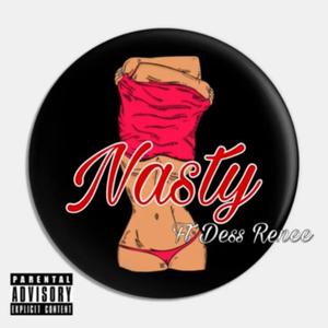 Nasty (feat. Dess Renee) [Dirty Version] [Explicit]