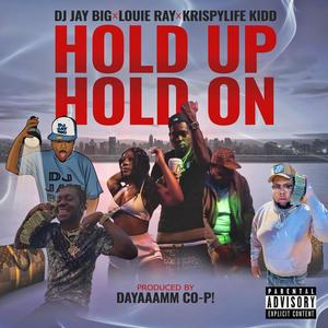 Hold Up Hold On (Explicit)