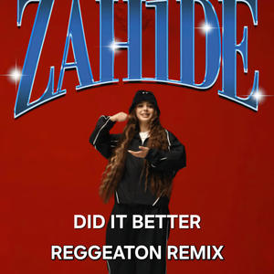 DID IT BETTER (feat. ZAHIDE) (Reggeaton Remix)