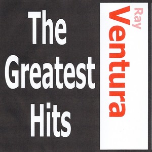 Ray Ventura, Ses Collégiens - The greatest hits