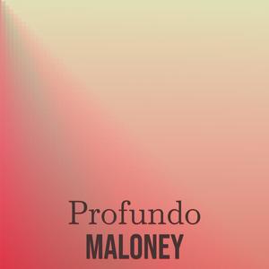 Profundo Maloney