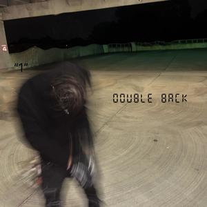 Double back (Explicit)