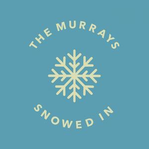 Snowed In