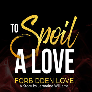 To Spoil A Love Act I (Explicit)