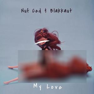 My Love (feat. Blakkaut) (Explicit)