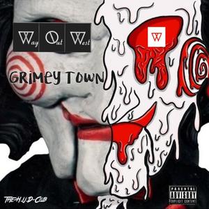 Grimey Town (feat. WayOutWest) [Explicit]