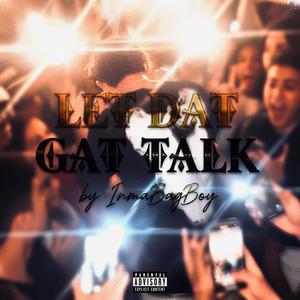 Let Dat Gat Talk (Explicit)