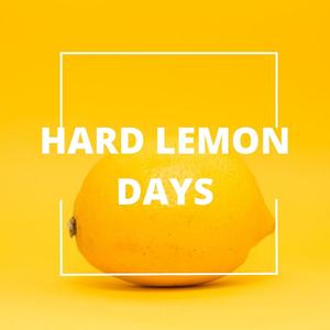 Hard Lemon Days