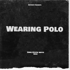 Wearing Polo (Explicit)