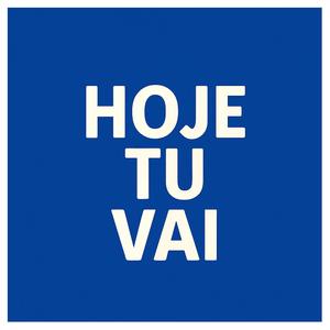 Hoje Tu Vai