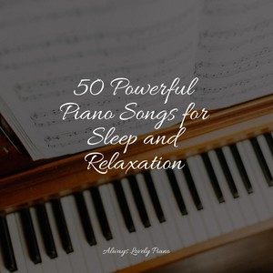 25 Powerful Piano Songs for Sleep and Relaxation