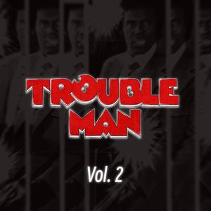 Trouble Man 2024, Vol. 2