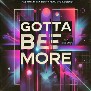 GOTTA BE MORE