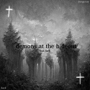 demons at the hideout. (feat. FøRD)