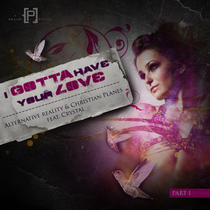 I Gotta Have Your Love (Brian Matrix Loving Main Room Mix)