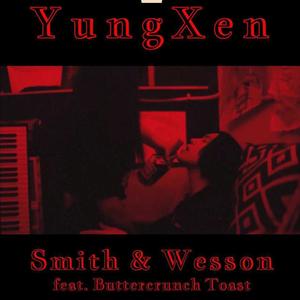 Smith & Wesson (feat. Buttercrunch Toast) (Explicit)