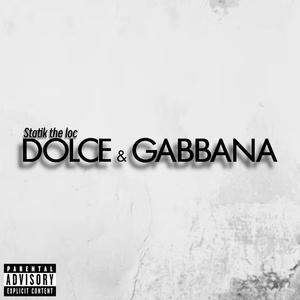Statik the loc - Dolce & Gabbana (Explicit)