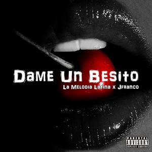 Dame Un Besito (Explicit)