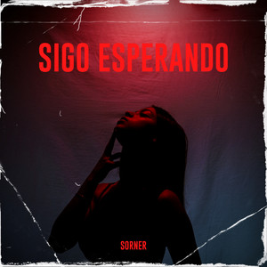 Sigo Esperando (Explicit)