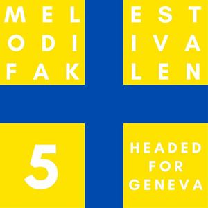 Melodifakestivalen Headed for Geneva (Explicit)