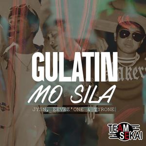 Gulatin Mo Sila (feat. Tyrone, Eevez'One & JYSN)