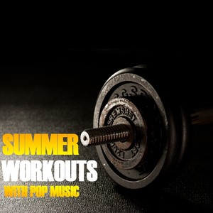 Summer Workouts With Pop Music