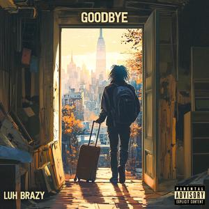 Luh Brazy - Goodbye