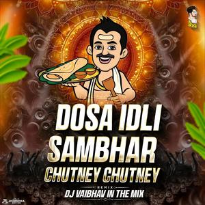 Dosa Idli Sambar Chutney Chutney DJ Song