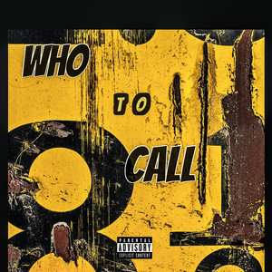 Who to Call (Explicit)