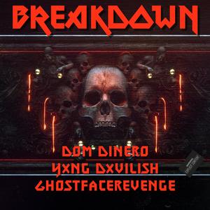 BREAKDOWN (feat. Yxng Dxvilish & ghostfacerevenge) [Explicit]