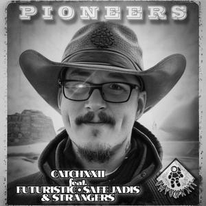 PIONEERS (feat. Futuristic, Safe Jadis & Strangers)