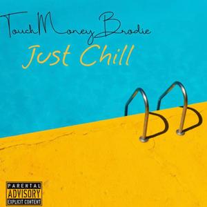 Ju$t Chill (Explicit)