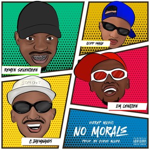No Morals (feat. Remyn Seventeen, C.JAYMNANDI, Godd Image & Em Lengten) (Explicit)