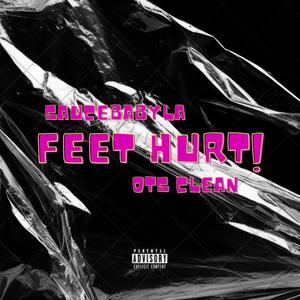 Feet Hurt (feat. Ots clean) [Explicit]