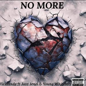 No More (feat. Jazz Jenei & Young Whiteboy) [Explicit]