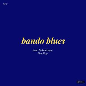 Bando Blues (feat. The Plug) [Explicit]