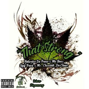 That Strong (feat. Mic Banz, Mz.Chocolate D'Chase & Ugly Travis Johnson) [Explicit]