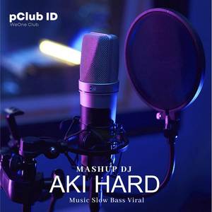 DJ Aki Hard - Music Slow Bass Bikin Meleleh (Remix)