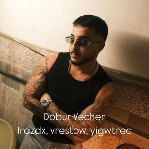 Dobur Vecher (Explicit)