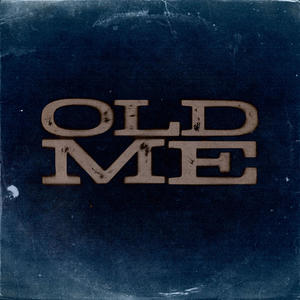 Old Me (Explicit)