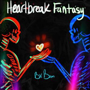 Heartbreak Fantasy (Explicit)