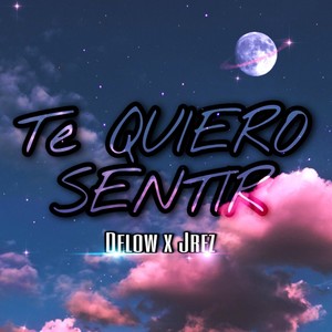 Te Quiero Sentir (feat. Dflow) [Explicit]