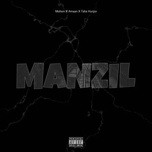 Manzil (feat. Mohsin & Amaan) [Explicit]