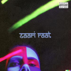 Saari Raat (Explicit)