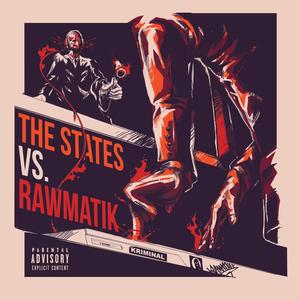 The States Vs Rawmatik (Explicit)