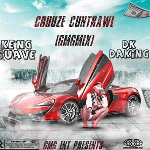 Cruuze Cuntrawl (feat. DkDaKing) (Explicit)