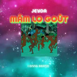 Mâm Lo Goût (feat. Jeyda) [Explicit]